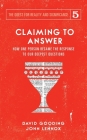 Claiming to Answer: How One Person Became the Response to our Deepest Questions By David W. Gooding, John C. Lennox Cover Image