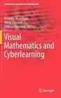 Visual Mathematics and Cyberlearning (Mathematics Education in the Digital Era #1) By Dragana Martinovic (Editor), Viktor Freiman (Editor), Zekeriya Karadag (Editor) Cover Image