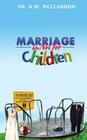 Marriage is Not for Children By B. W. McClendon Sr Cover Image