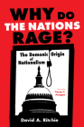 Why Do the Nations Rage? By David A. Ritchie, Yancey C. Arrington (Foreword by) Cover Image