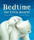 Bedtime for Little Bears By David Bedford, Caroline Pedler (Illustrator) Cover Image