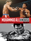 Muhammad Ali, Kinshasa 1974 By Jean-David Morvan, Rafael Ortiz (Illustrator), Abbas (Photographs by) Cover Image