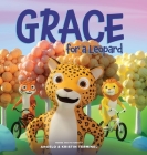Grace for a Leopard: A Christian Children's Book About Grace Cover Image