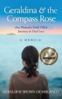 Geraldina & the Compass Rose: One Woman's Faith-Filled Journey To Find Love. A Memoir Cover Image
