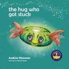 The Hug Who Got Stuck: Teaching children to access their heart and get free from sticky thoughts Cover Image