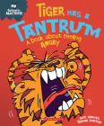 Tiger Has a Tantrum (Behavior Matters) (Library Edition): A Book about Feeling Angry Cover Image