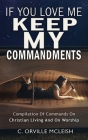 If You Love Me Keep My Commandments By C. Orville McLeish Cover Image