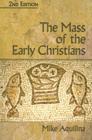 The Mass of the Early Christians, 2nd Edition Cover Image
