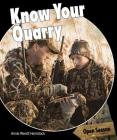 Know Your Quarry (Open Season) By Annie Wendt Hemstock Cover Image