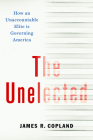 The Unelected: How an Unaccountable Elite Is Governing America Cover Image