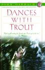 Dances With Trout: Gierach, John: 9780671779207: Books 