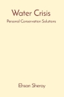 Water Crisis: Personal Conservation Solutions Cover Image