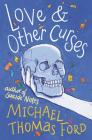 Love & Other Curses By Michael Thomas Ford Cover Image