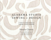 Alabama Studio Sewing + Design: A Guide to Hand-Sewing an Alabama Chanin Wardrobe By Natalie Chanin, Sun Young Park (Illustrator) Cover Image