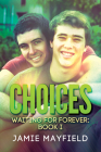 Choices (Waiting for Forever) By Jamie Mayfield Cover Image