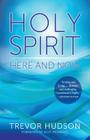 Holy Spirit Here and Now By Trevor Hudson Cover Image