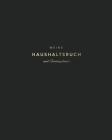 Meine Haushaltsbuch und Finanzplaner: Mit übersichtlichen Tabellen einfachen Eintragen der Ein- und Ausgaben - Schickes Schwarz und Gold By Neckische Notizen Cover Image