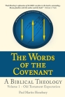 The Words of the Covenant - A Biblical Theology: Volume 1 - Old Testament Expectation By Paul Martin Henebury Cover Image