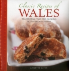 Classic Recipes of Wales: Traditional Food and Cooking in 25 Authentic Dishes Cover Image