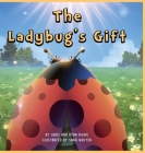 The Ladybugs Gift By Chris Richie, Ryan Richie Cover Image