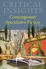Critical Insights: Contemporary Speculative Fiction: Print Purchase Includes Free Online Access Cover Image
