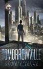 Tomorrowville By David T. Isaak, Pamela Blake (Introduction by) Cover Image