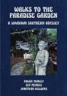Walks to the Paradise Garden: A Lowdown Southern Odyssey By Phillip March Jones (Editor), Jonathan Williams (Text by (Art/Photo Books)), Roger Manley (Photographer) Cover Image