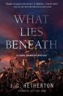What Lies Beneath: A Laura Chambers Novel By J. G. Hetherton Cover Image