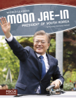 Moon Jae-In: President of South Korea By Cynthia Kennedy Henzel Cover Image
