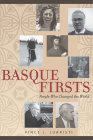 Basque Firsts: People Who Changed the World (The Basque Series) By Vince J. Juaristi Cover Image