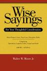 Wise Sayings: For Your Thoughtful Consideration Cover Image