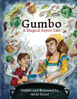 Gumbo: A Magical Bayou Tale By Alexis Braud, Alexis Braud (Illustrator) Cover Image