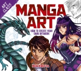 Art Class: Manga Art: How to Create Your Own Artwork By Ben Krefta Cover Image