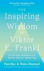 The Inspiring Wisdom of Viktor E. Frankl: A 21-Day Reflection Book About Meaning Cover Image