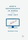 Media Governance in Korea 1980-2017 Cover Image