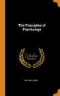 The Principles of Psychology By William James Cover Image