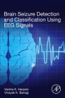 Brain Seizure Detection and Classification Using Eeg Signals By Varsha K. Harpale, Vinayak Bairagi Cover Image