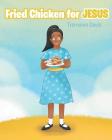 Fried Chicken For Jesus By Tramaine Davis Cover Image