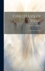 Child's Life of Christ; Stories From the Bible Cover Image