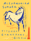 Alexandrian Summer By Yitzhak Gormezano Goren, Yardenne Greenspan (Translator), André Aciman (Introduction by) Cover Image