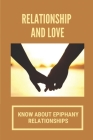 Relationship And Love: Know About Epiphany Relationships: Relationship Epiphany In Love By Rosario Janos Cover Image