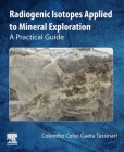 Radiogenic Isotopes Applied to Mineral Exploration: A Practical Guide By Colombo Celso Gaeta Tassinari Cover Image