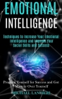 Emotional Intelligence: Techniques to Increase Your Emotional Intelligence and Improve Your Social Skills and Success (Program Yourself for Su Cover Image