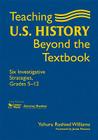 Teaching U.S. History Beyond the Textbook: Six Investigative Strategies, Grades 5-12 Cover Image