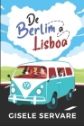 De Berlim a Lisboa By Gisele Servare Cover Image