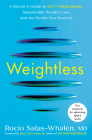 Weightless: A Doctor's Guide to GLP-1 Medications, Sustainable Weight Loss, and the Health You Deserve By Rocio Salas-Whalen, MD, Mary Claire Haver, MD (Foreword by) Cover Image