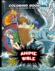 Anime Bible From The Beginning To The End Vol. 1: Coloring book By Javier Ortiz, Antonio Soriano Cover Image
