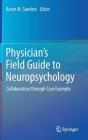 Physician's Field Guide to Neuropsychology: Collaboration Through Case Example Cover Image