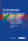 Contemporary Skull Base Surgery: A Comprehensive Guide to Functional Preservation By A. Samy Youssef (Editor) Cover Image