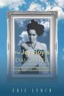 The Joy Boy's Daughter: An Honest, True Life Story of Great Triumphs and Unbearable Heartaches By Edie Lynch Cover Image